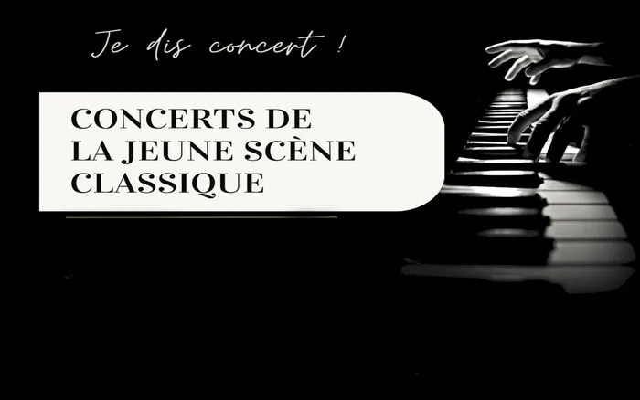 Je dis concert ! : concerts de la jeune scène classique