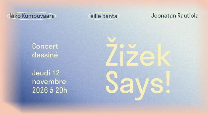 Concert dessiné : Žižek Says!