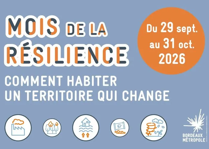 MOIS DE LA RÉSILIENCE AVEC BORDEAUX MÉTROPOLE
Du 29 septembre au 31 octobre 2026