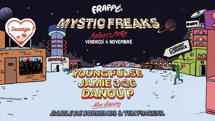 ¡Frappé Sauvage w/ Jamie 3:26, Young Pulse & Danou P aka Mystic Freaks?