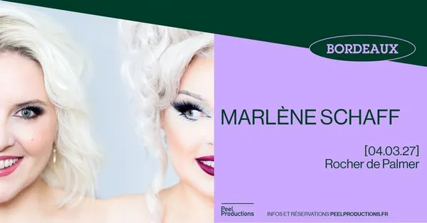 MARLĂNE SCHAFFïœRocher de Palmer - 04 mars 2027