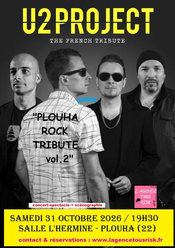 U2 Project • U2 PROJECT + 1ère partie pop rock « PLOUHA ROCK TRIBUTE »