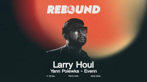REBOUND : Larry Houl, Yann Polewka & Evenn @ Penny Lane